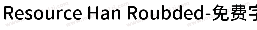 Resource Han Roubded字体转换